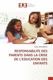 RESPONSABILITE DES PARENTS DANS LA CRISE DE L¿EDUCATION DES ENFANTS