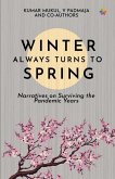 Winter Always Turns To Spring: Narratives on Surviving the Pandemic Years