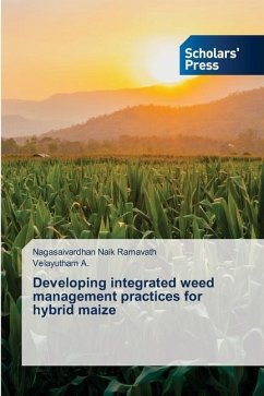 Developing integrated weed management practices for hybrid maize - Ramavath, Nagasaivardhan Naik;A., Velayutham