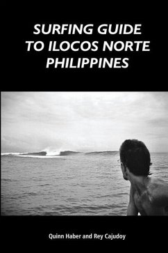 Surfing Guide to Ilocos Norte Philippines - Cajudoy, Rey; Haber, Quinn