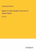 Report of Cases decided in the Court of Queen's Bench