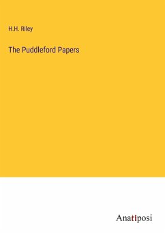 The Puddleford Papers - Riley, H. H.