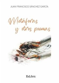 Metáforas y otros poemas - Sánchez García, Juan Francisco