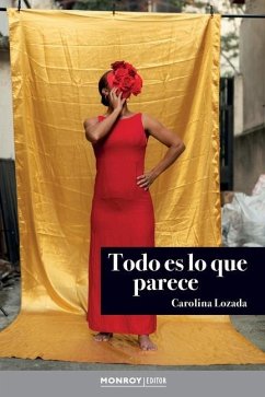 Todo es lo que parece - Lozada, Carolina