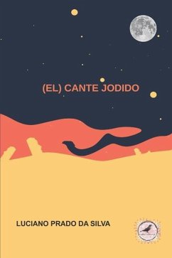 (El) cante jodido - Silva, Luciano Prado Da