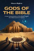 Gods of the Bible: A New Interpretation of the Bible Reveals the Oldest Secret in History