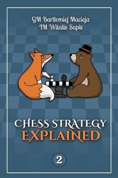 Chess Strategy Explained, Volume 2 - Macieja, Bartlomiej; Sapis, Witalis