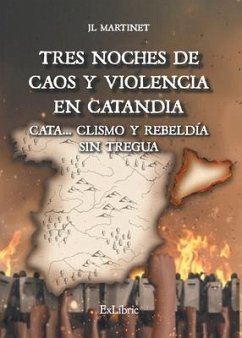 Tres noches de caos y violencia en Catandia. Cata... clismo y rebeldía sin tregua - Martinet, Jl