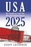 USA 2025: How Republicans Could Take Over and Transform America