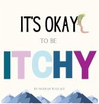 It's Okay to be Itchy
