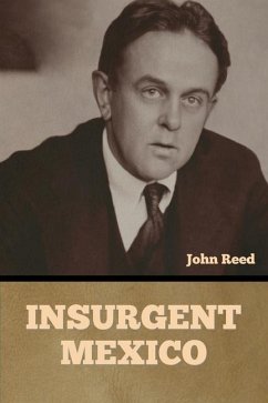 Insurgent Mexico - Reed, John