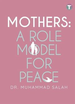 Mothers: A Role Model for Peace - Salah, Muhammad