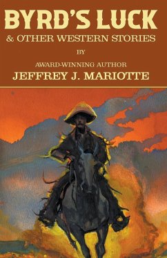 Byrd's Luck & Other Western Stories - Mariotte, Jeffrey J.