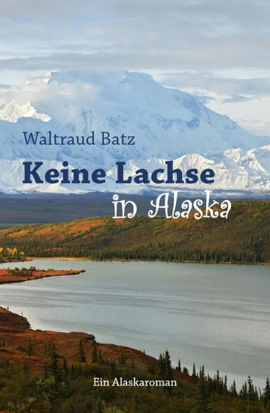 Keine Lachse in Alaska (eBook, ePUB) Keine Lachse in Alaska (eBook, ePUB)