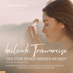 Heilende Traumreise - Der Stein Deiner inneren Weisheit (MP3-Download)