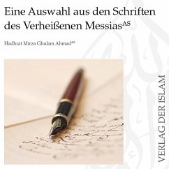 Eine Auswahl aus den Schriften des Verheißenen Messias   Hadhrat Mirza Ghulam Ahmad (MP3-Download) - Ahmad, Hadhrat Mirza Ghulam