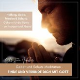 Gebet und Schutz Meditation - Finde und verbinde Dich mit Gott (MP3-Download)