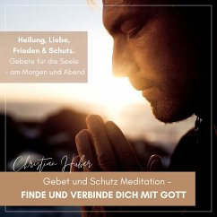 Cover Gebet und Schutz Meditation - Finde und verbinde Dich mit Gott (MP3-Download)