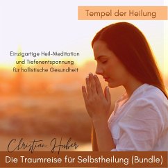 Die Traumreise für Selbstheilung (Bundle) - Tempel der Heilung (MP3-Download) - Huber, Christian