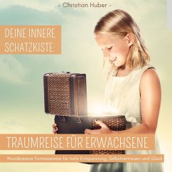 Traumreise für Erwachsene - Deine innere Schatzkiste (MP3-Download) - Huber, Christian