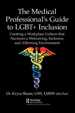 The Medical Professional's Guide to LGBT+ Inclusion (eBook, ePUB) - Shane, Kryss