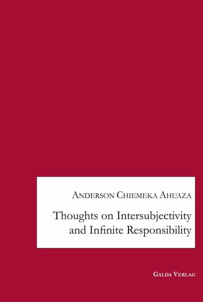 Thoughts on Intersubjectivity and Infinite Responsibility (eBook, PDF) Thoughts on Intersubjectivity and Infinite Responsibility (eBook, PDF)