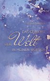 Das Gewicht der Welt in meinen Worten (eBook, ePUB) Das Gewicht der Welt in meinen Worten (eBook, ePUB)