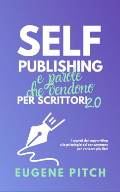 Self-Publishing e Parole che Vendono (Self-Publishing Facile) (eBook, ePUB) - Pitch, Eugene
