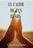 El calor de tus besos (eBook, ePUB)