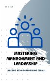 Mastering Management and Leadership: Leading High-Performing Teams (eBook, ePUB)