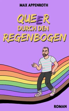 Queer durch den Regenbogen (eBook, ePUB) - Appenroth, Max