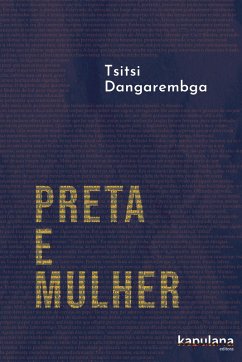 Preta e Mulher (eBook, ePUB) - Dangarembga, Tsitsi