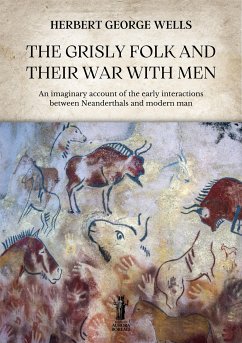 The Grisly Folk and Their War With Men (eBook, ePUB) - George Wells, Herbert