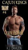 Crazy As Hell (Cajun Kings, #4) (eBook, ePUB)