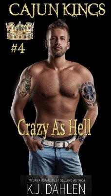 Cover Crazy As Hell (Cajun Kings, #4) (eBook, ePUB)