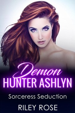 Cover Demon Hunter Ashlyn: Sorceress Seduction (Sexy Demon Hunter Series, #3) (eBook, ePUB)