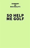 Summary of Rick Reilly's So Help Me Golf (eBook, ePUB)