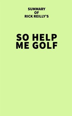 Cover Summary of Rick Reilly's So Help Me Golf (eBook, ePUB)