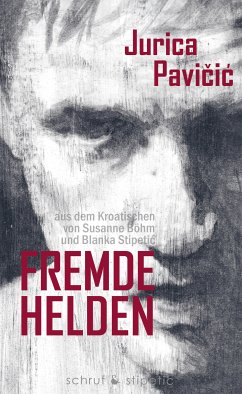 Fremde Helden (eBook, ePUB) - Pavicic, Jurica