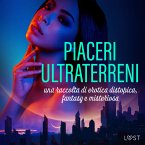 Piaceri ultraterreni: una raccolta di erotica distopica, fantasy e misteriosa (MP3-Download)