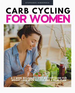 Carb Cycling for Women (eBook, ePUB) - Hinderock, Stephanie