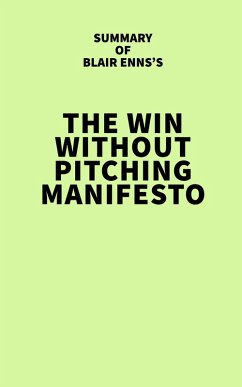 Summary of Blair Enns's The Win Without Pitching Manifesto (eBook, ePUB) - IRB Media