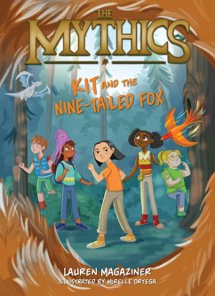 The Mythics #3: Kit and the Nine-Tailed Fox (eBook, ePUB) - Magaziner, Lauren