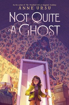 Not Quite a Ghost (eBook, ePUB) - Ursu, Anne