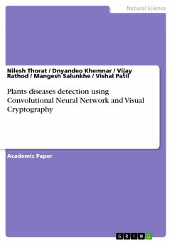 Plants diseases detection using Convolutional Neural Network and Visual Cryptography (eBook, PDF) - Thorat, Nilesh; Khemnar, Dnyandeo; Rathod, Vijay; Salunkhe, Mangesh; Patil, Vishal