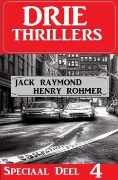 Drie Thrillers Speciaal Deel 4 (eBook, ePUB) - Rohmer, Henry; Raymond, Jack