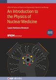 An Introduction to the Physics of Nuclear Medicine (Second Edition) (eBook, ePUB) An Introduction to the Physics of Nuclear Medicine (Second Edition) (eBook, ePUB)