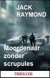 Moordenaar zonder scrupules: Thriller... - Bild 1