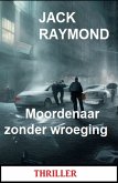 Moordenaar zonder wroeging: Thriller (eBook, ePUB)