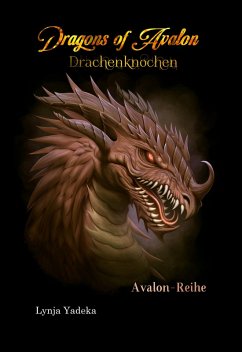 Cover Dragons of Avalon: Drachenknochen (eBook, ePUB)